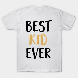 Best Kid Ever T-Shirt